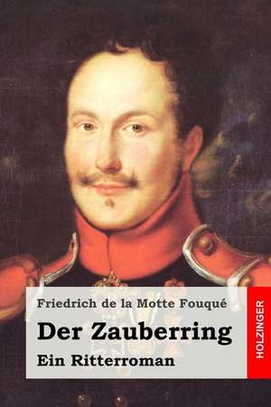 Der Zauberring de Friedrich De La Motte Fouque