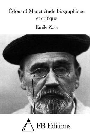 Edouard Manet Etude Biographique Et Critique de Emile Zola