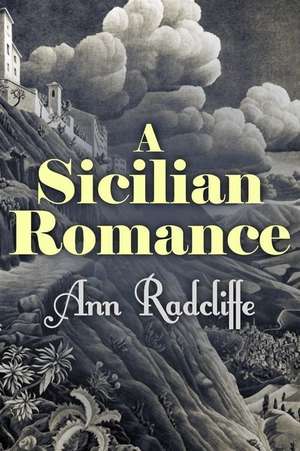 A Sicilian Romance de Ann Radcliffe