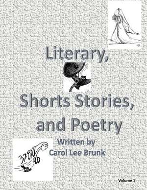 Literary, Short Stories and Poetry de Carol Lee Brunk