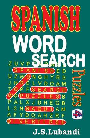 Spanish Word Search Puzzles 4 de J. S. Lubandi