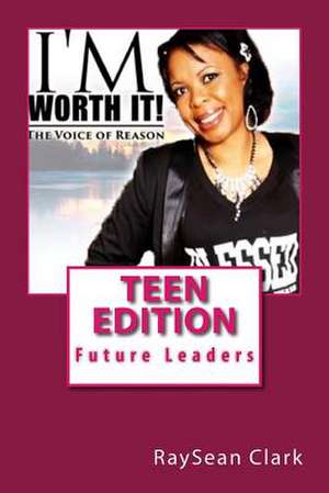 I'm Worth It! Teen Edition de MS Raysean Clark