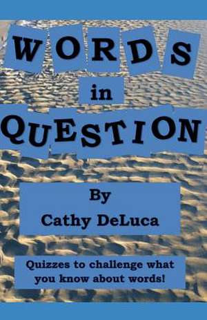 Words in Question de Cathy DeLuca