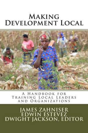 Making Development Local de Dwight W. Jackson Phd