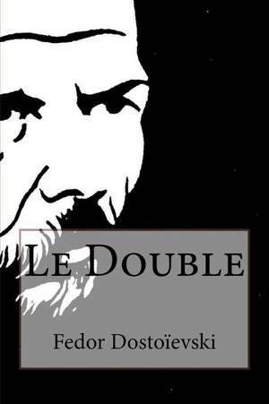 Le Double de Fedor Dostoievski