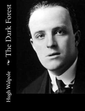 The Dark Forest de Hugh Walpole