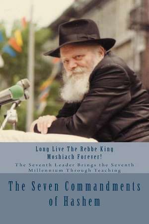 The Seven Commandments of Hashem de R. M. M. Schneerson Shlita