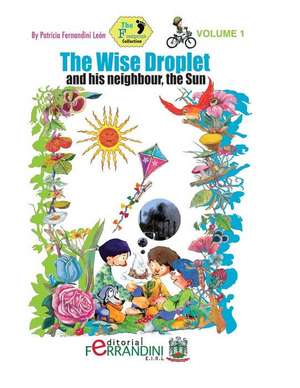 The Wise Droplet and His Neighbour, the Sun de Patricia Fernandini Leon