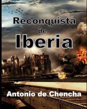 Reconquista de Iberia de Antonio De Chencha