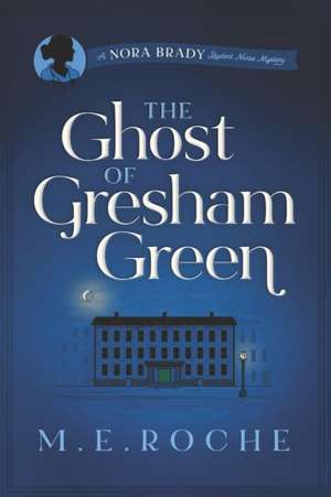 The Ghost of Gresham Green de M. E. Roche