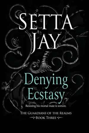 Denying Ecstasy de Setta Jay