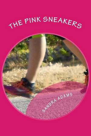 The Pink Sneakers de Sandra Adams