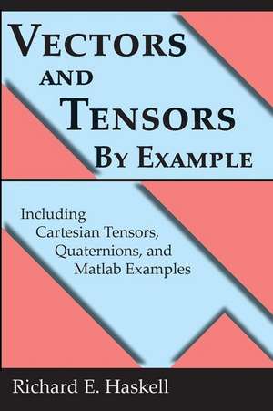 Vectors and Tensors by Example de Richard E. Haskell