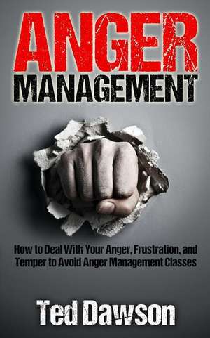 Anger Management de Ted Dawson