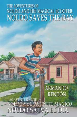 The Adventures of Noldo and His Magical Scooter - Noldo Saves the Day de Armando Rendon