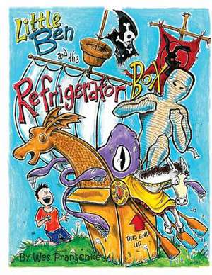 Little Ben and the Refrigerator Box de Wes Pranschke