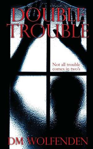 Double Trouble de DM Wolfenden