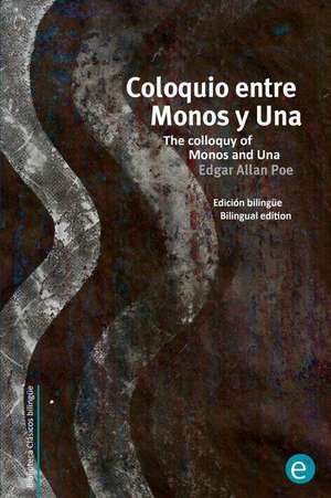 Coloquio Entre Monos y Una/The Colloquy of Monos and Una de Edgar Allan Poe