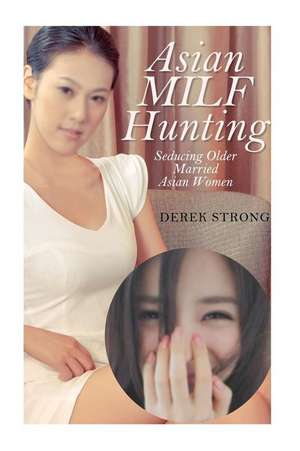 Asian Milf Hunting de Derek Strong