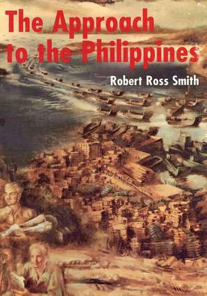 The Approach to the Philippines de Robert Ross Smith