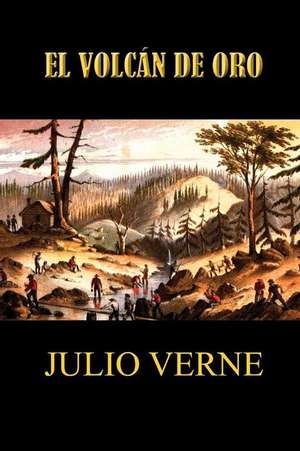 El Volcan de Oro de Julio Verne