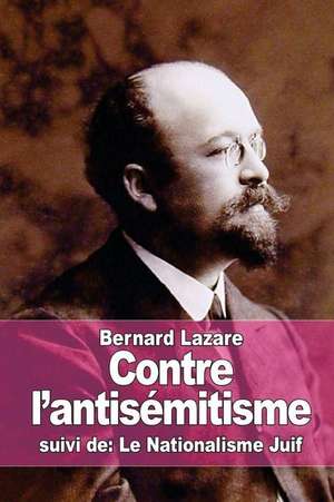 Contre L'Antisemitisme de Bernard Lazare