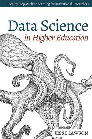 Data Science in Higher Education de Jesse Lawson