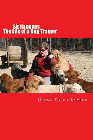 Sit Happens de Donna Theno-Lawson