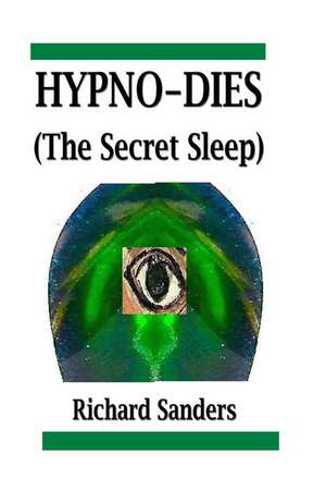 Hypno-Dies (the Secret Sleep) de Richard Sanders