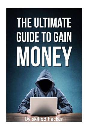 Ultimate Guide to Gain Money de The Blackhat