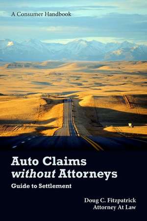 Auto Claims Without Attorneys de Doug Fitzpatrick