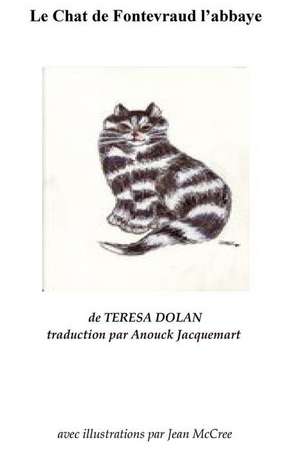 Le Chat de Fontevraud L'Abbaye de Teresa Dolan