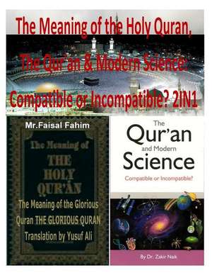 The Meaning of the Holy Quran, the Qur'an & Modern Science de Dr Zakir Naik