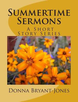 Summertime Sermons de Donna M. Bryant-Jones