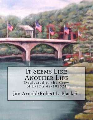 It Seems Like Another Life de Jim Arnold