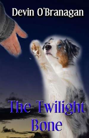 The Twilight Bone de Devin O'Branagan