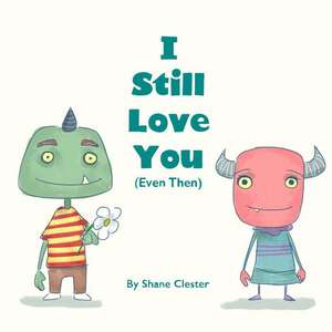 I Still Love You (Even Then) de Shane Clester