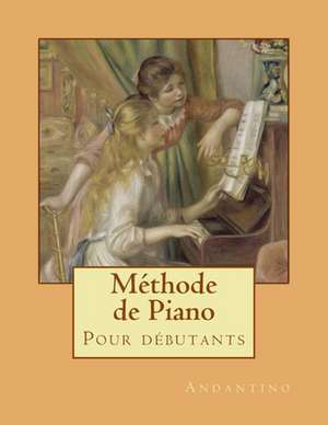 Methode de Piano Pour Debutants de Andantino