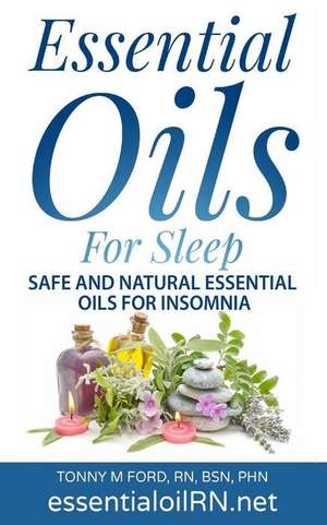 Essential Oils for Sleep de Tonny M. Ford Rn