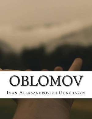 Oblomov de Goncharov Ivan Aleksandrovich