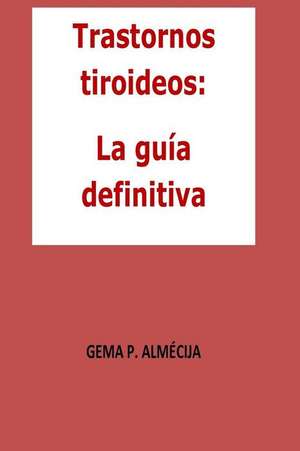 Trastornos Tiroideos de Gema P. Almecija