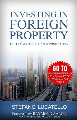 Investing in Foreign Property de Stefano Lucatello