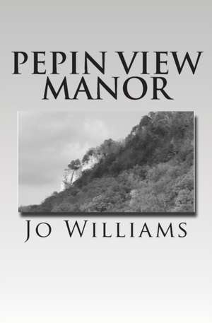 Pepin View Manor de Jo Williams