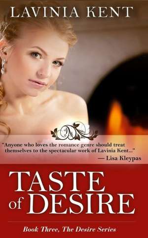 Taste of Desire de Lavinia Kent