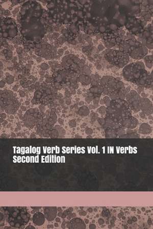 Tagalog Verb Series Vol. 1 in Verbs - 2nd Edition de Shubana Baarsch