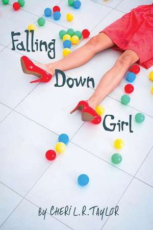 Falling Down Girl de Cheri L. R. Taylor