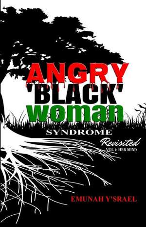 Angry 'Black' Woman Syndrome de Emunah Y'Srael