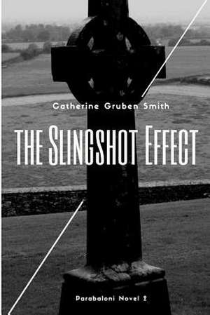 The Slingshot Effect de Catherine Gruben