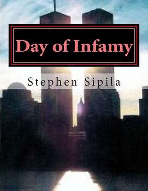 Day of Infamy de MR Stephen R. Sipila