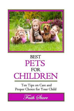 Best Pets for Children de Faith Starr